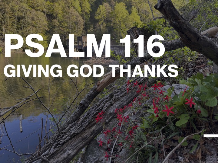 Title slide "Psalm 116: Giving God Thanks