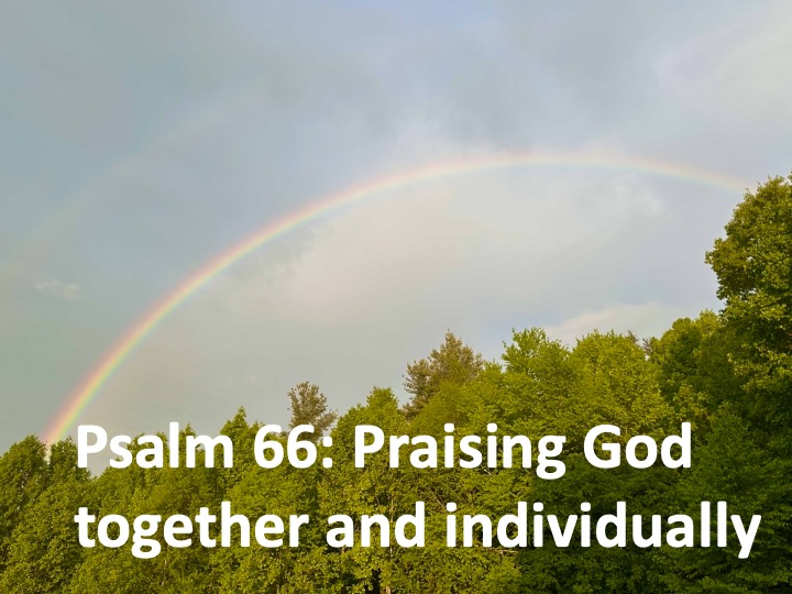 Title Slide: Psalm 66: Praising God together and individually