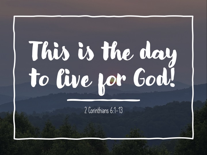 Title slide for sermon: "This is the day to live for God!"