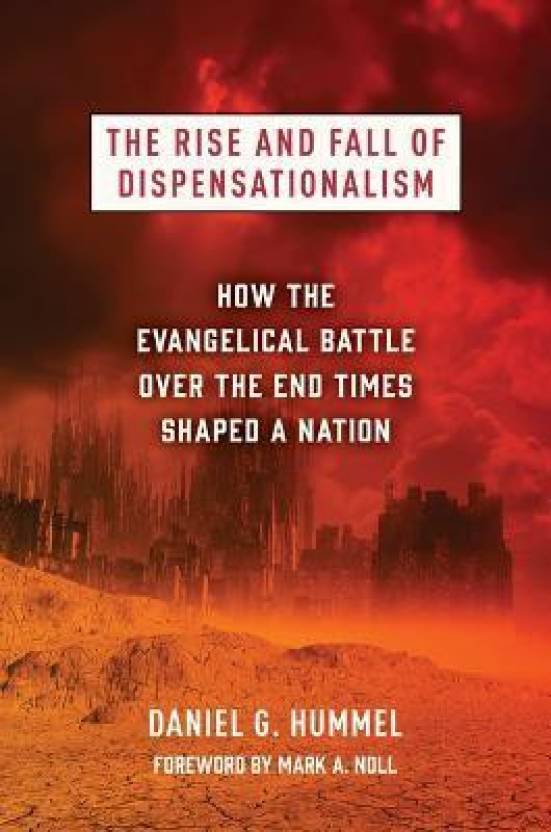 Book title for The Rise and Fall of Dispensationalism 