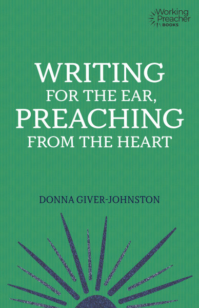 book cover for "Writing for the Ear, Preaching from the Heart"