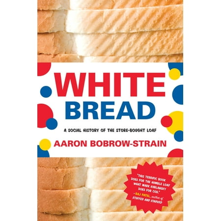 cover of "White Bread: A Social History of the Store-Brought Loaf"