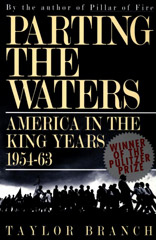 Parting the Waters:: America in the King Years, 1954-1963, Taylor Branch